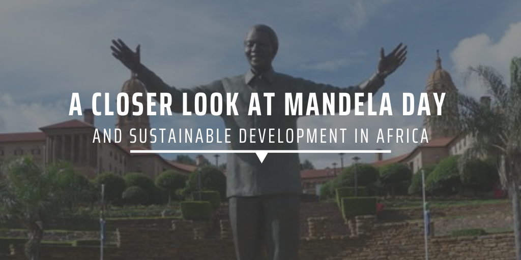 A closer look at Mandela Day and sustainable development in Africa