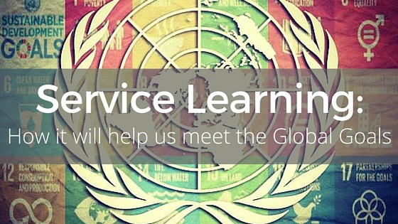 Service Learning: How It Will Help Us Meet The Global Goals