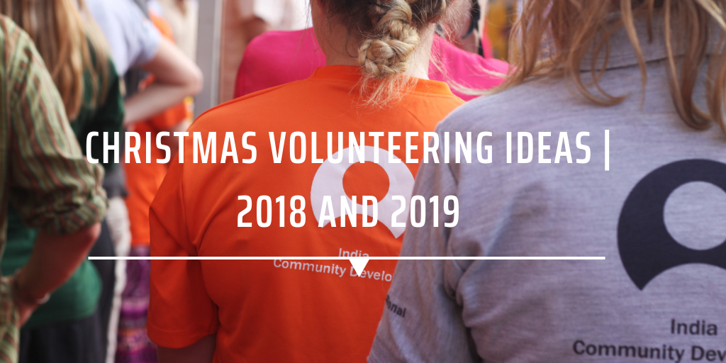 Christmas volunteering ideas 2018 and 2019 GVI UK