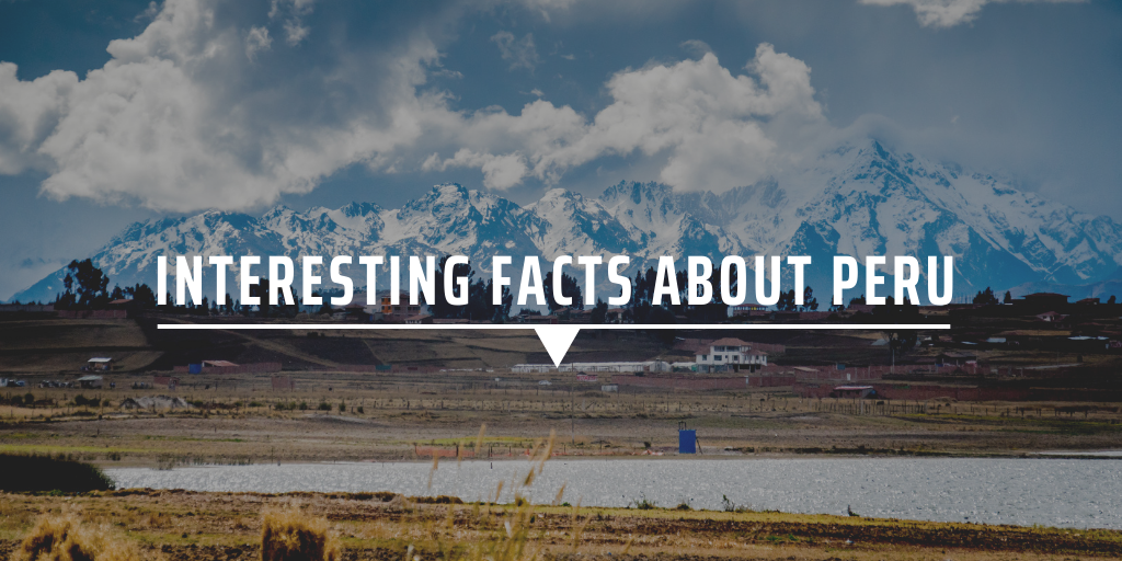 Interesting facts about Peru