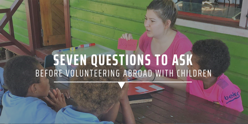 Seven questions to ask before volunteering abroad with children