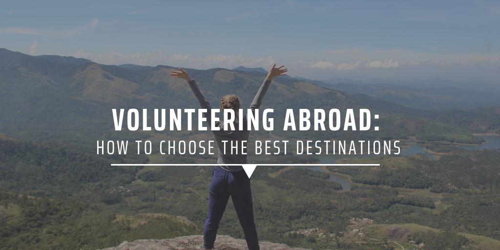 volunteering abroad: how to choose the best destination