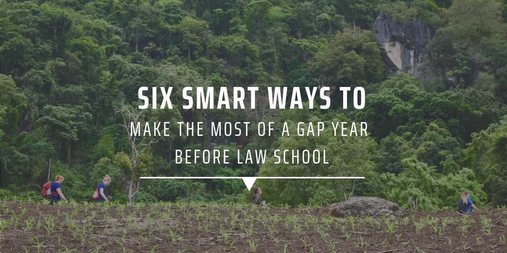 Six smart ways to make the most of a gap year before law school