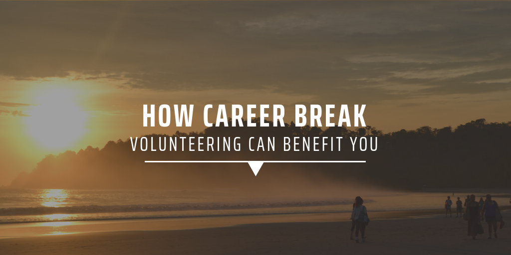 How career break volunteering can benefit you