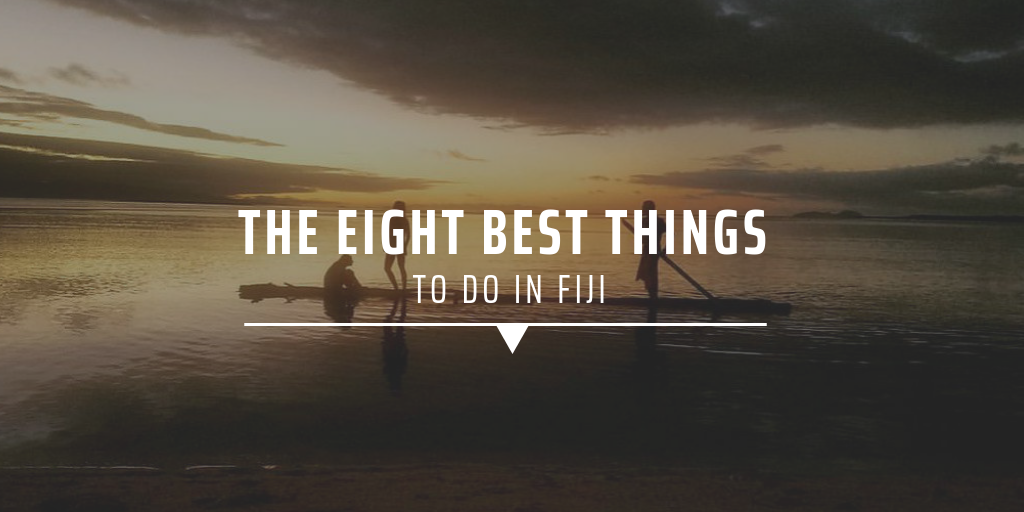 The eight best things to do in Fiji