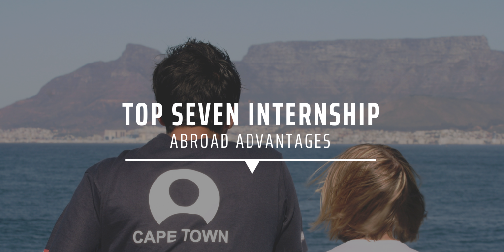 Top seven internship abroad advantages